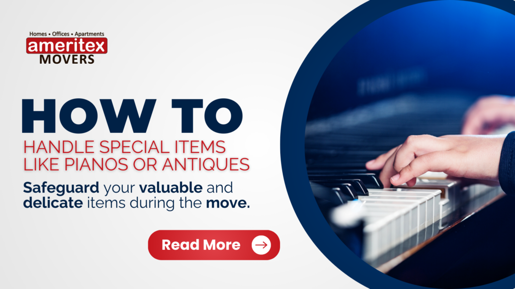 How to Handle Special Items Like Pianos or Antiques